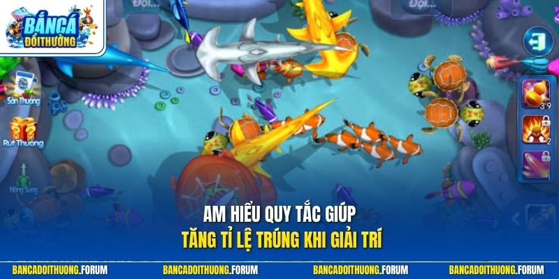 Am hiểu quy tắc giúp tăng tỉ lệ trúng khi giải trí