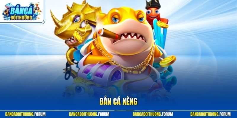 Bắn Cá Xèng – Trải Nghiệm Game Giải Trí Hấp Dẫn Khó Bỏ Lỡ