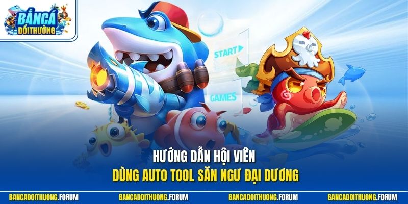 Sử dụng Auto tool săn cá là một mẹo hữu ích nhiều người chơi áp dụng